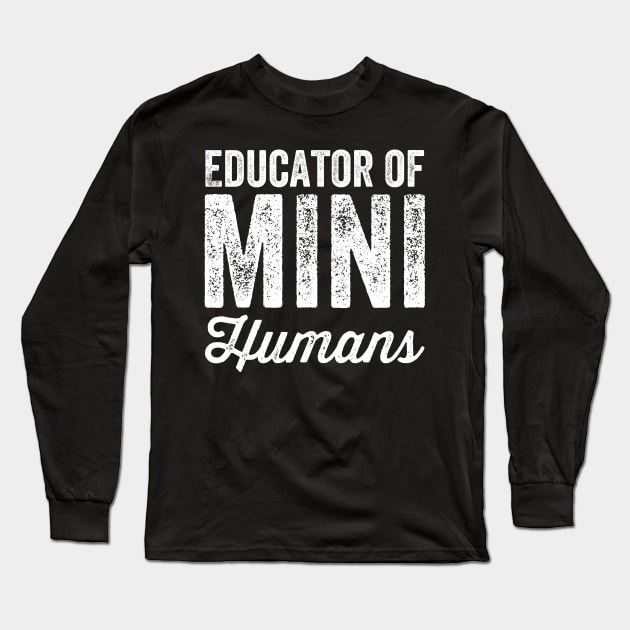 Educator of mini humans Long Sleeve T-Shirt by captainmood